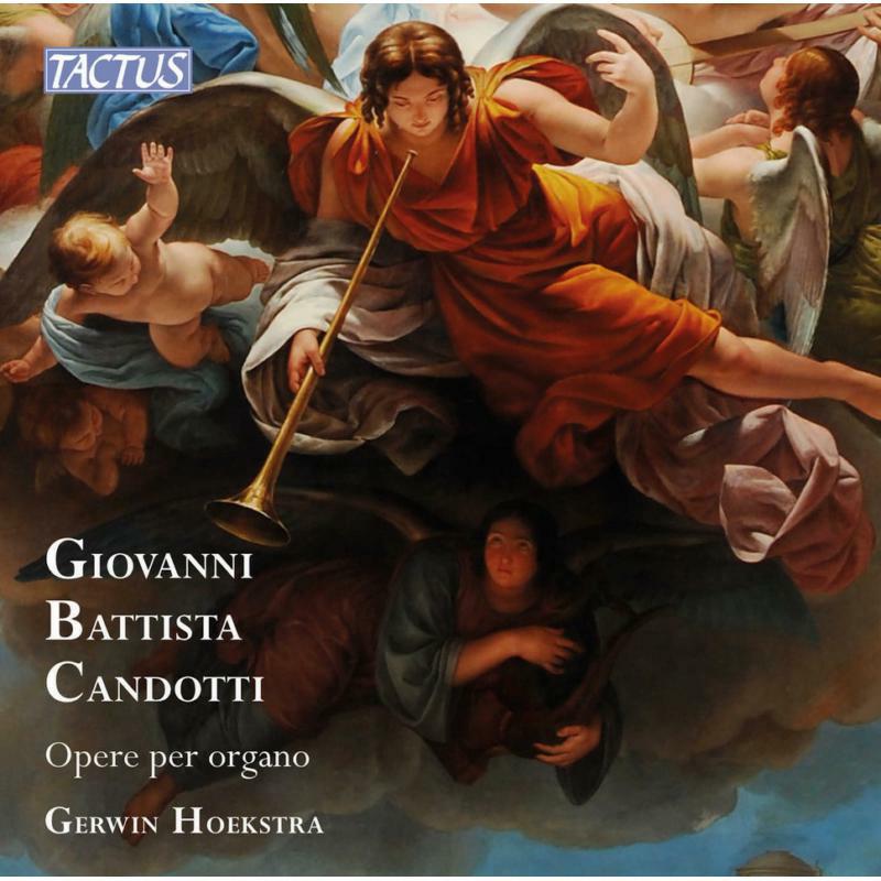Picture of Gerwin Hoekstra - Giovannni Battista Candotti: Works for Organ