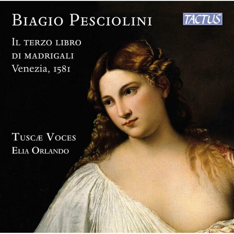 Picture of Tuscae Voces/Orlando - Biagio Pesciolini: Il terzo libro di madrigali, Venezia 1581