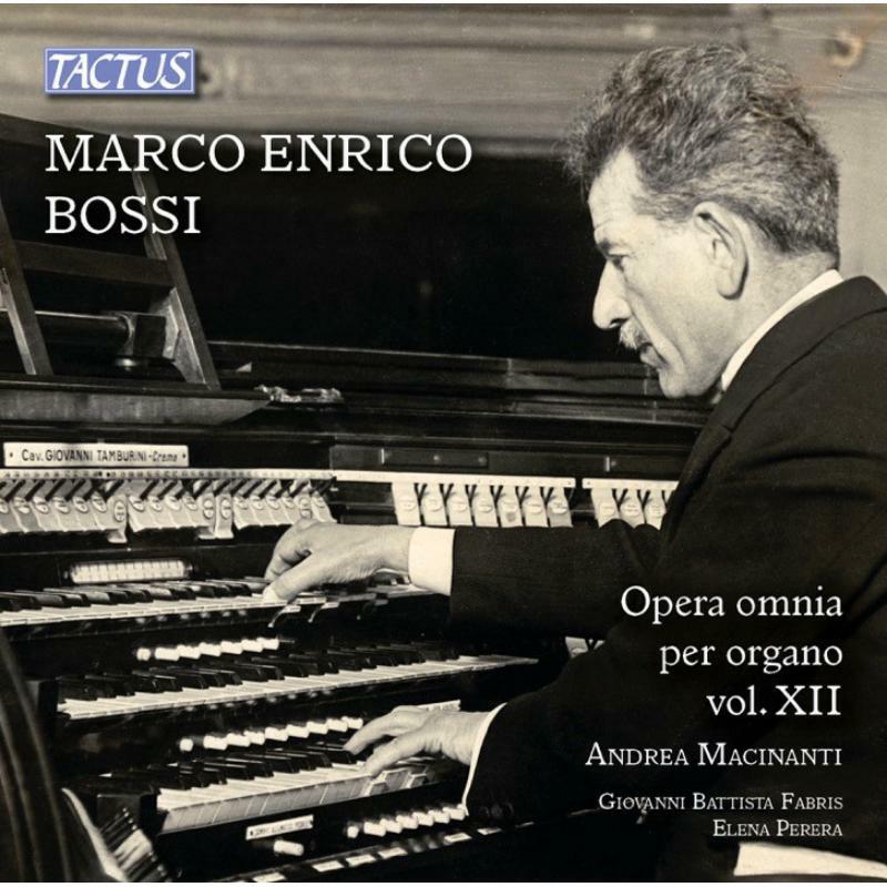 Picture of Macinanti/Fabris/Perera - Marco Enrico Bossi: The Complete Organ Works, Vol. 12