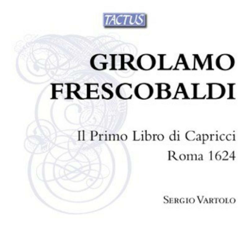 Picture of Sergio Vartolo - Girolamo Frescobaldi: Il Primo Libro di Capricci, Roma 1624