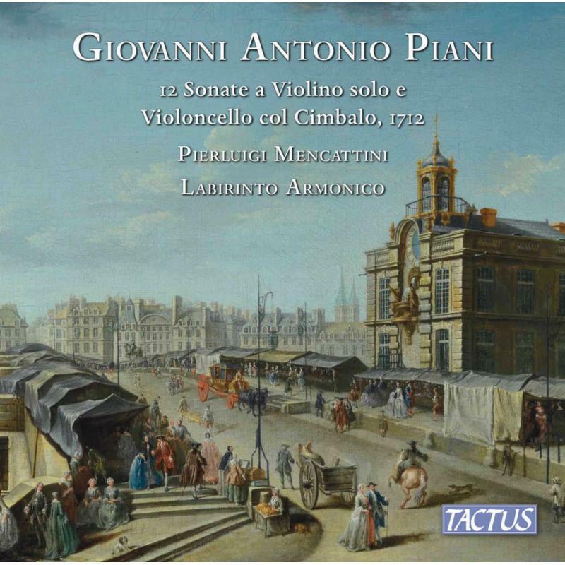 Picture of Various - Giovanni Antonio Piani: 12 Sonate a Violino solo e Violoncello col Cimbalo opera prima, Parigi 1712