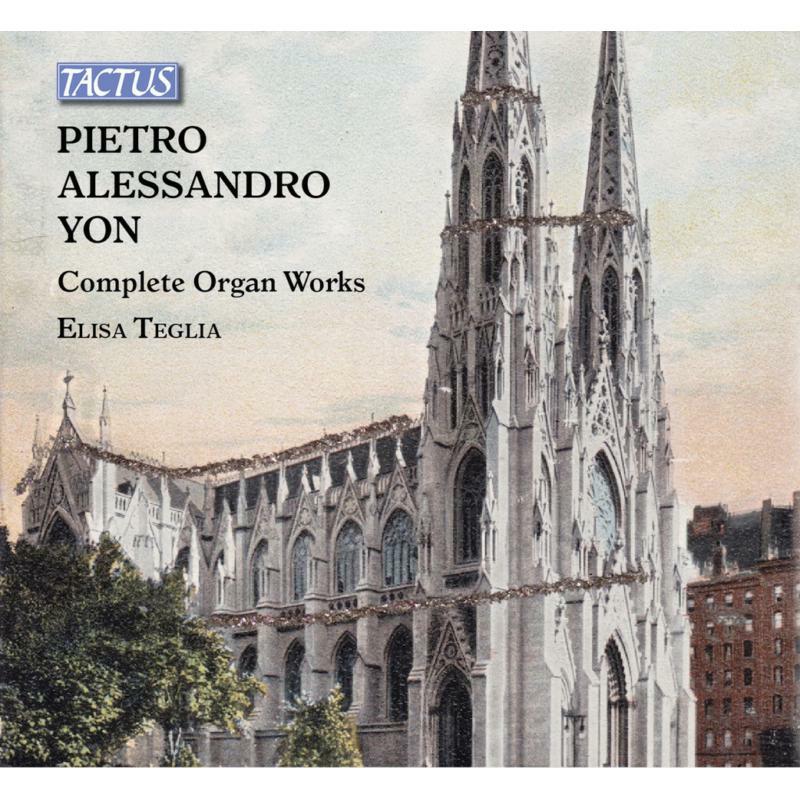 Picture of Elisa Teglia - Pietro Alessandro Yon: Complete Organ Works