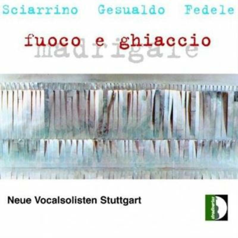 Picture of Neue Vocalsolisten Stuttgart - Sciarrino,Gesualdo,Fedele: Fuoco