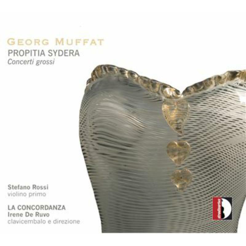 Picture of De Ruvo/La Concordanza - Muffat: Propitia Sydera, Concerti grossi