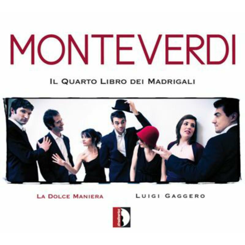 Picture of Gaggero/La Dolce Maniera - Monteverdi: Il Quarto Libro dei Madrigali