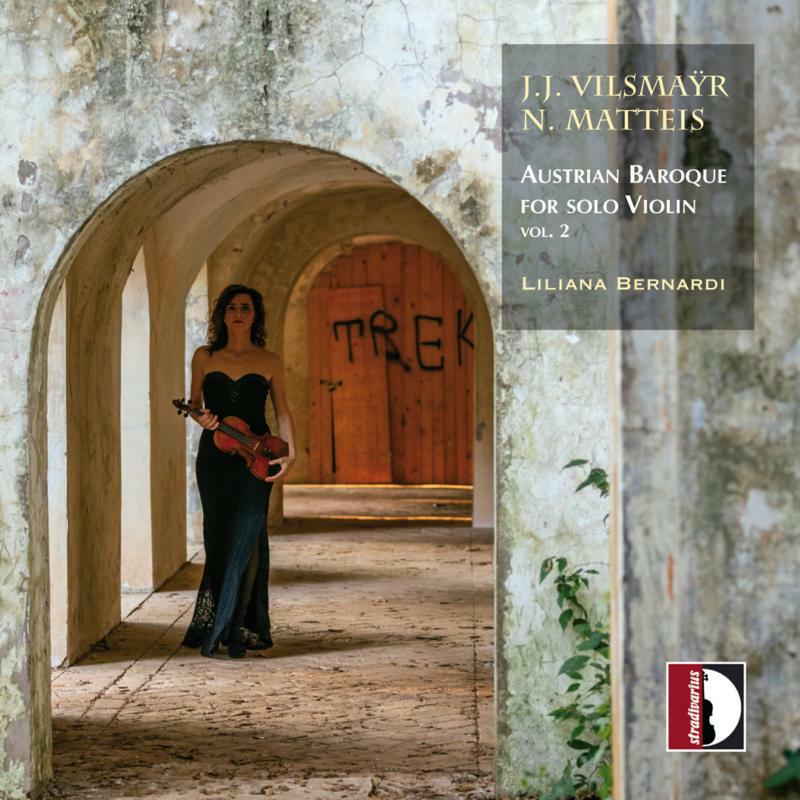 Picture of Liliana Bernardi - Johann Joseph Vilsmayr, Nicola Matteis: Austrian Baroque for solo violin, Vol. 2
