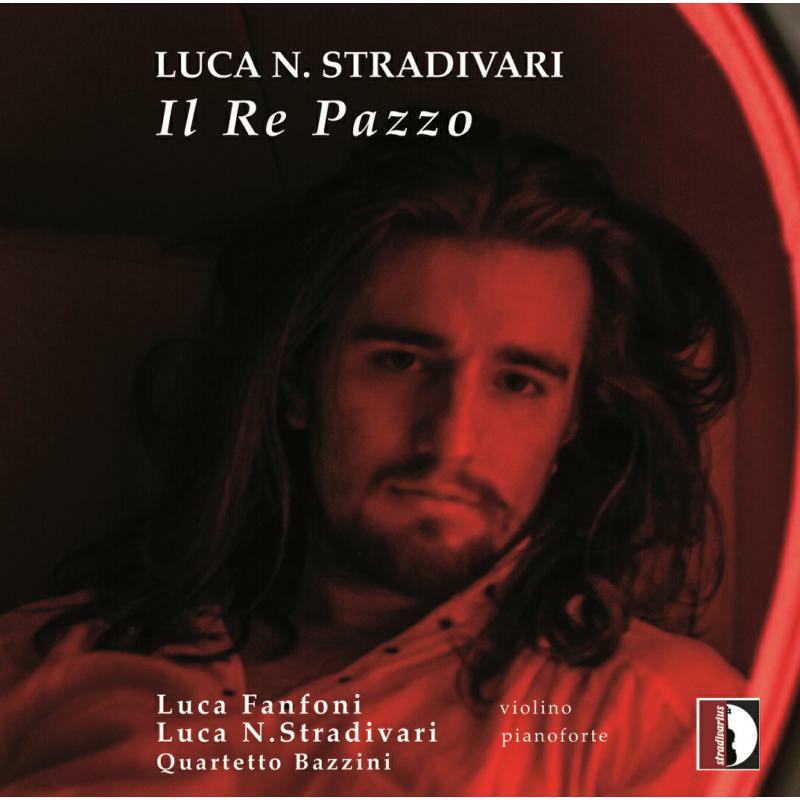 Picture of Stradivari/Fanfoni/Bazzini - Luca N. Stradivari: Il Re Pazzo