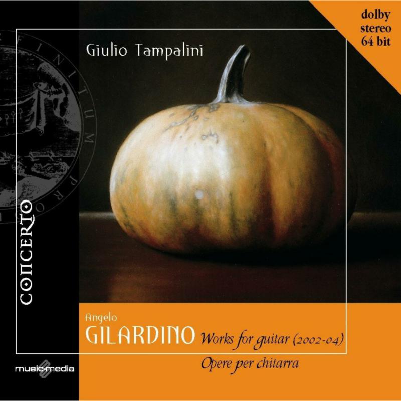 Picture of Giulio Tampalini - Angelo Gilardino: Works for guitar (2002-04)