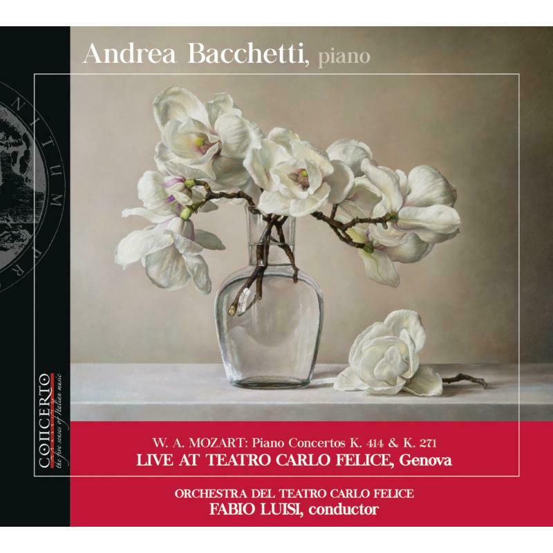 Picture of Bacchetti/Tcf Orch/Luisi - Wolfgang Amadeus Mozart: Piano Concertos K. 414 & K. 271 - Live at Teatro Carlo Felice, Genova