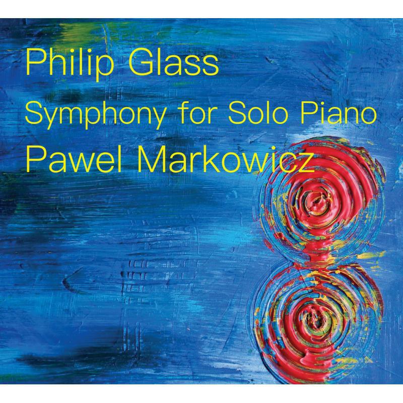Picture of Pawel Markowicz - Philip Glass: Symphony for Solo Piano