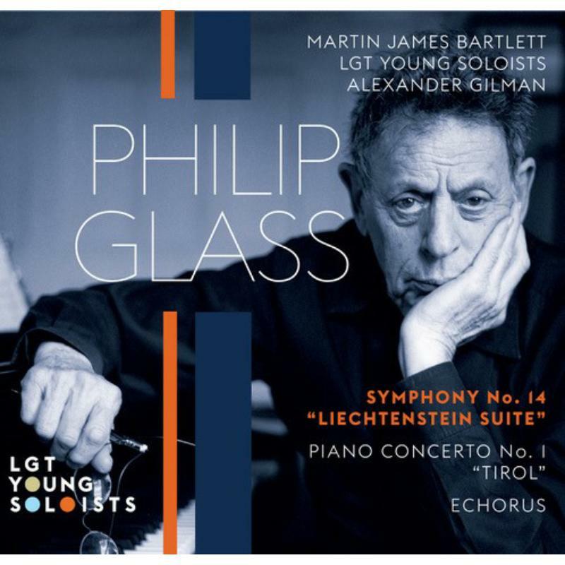 Picture of Lgt Young Soloists/Gilman - Philip Glass: Symphony No. 14 'Liechtenstein Suite', Piano Concerto No. 1 'Tirol', Echorus