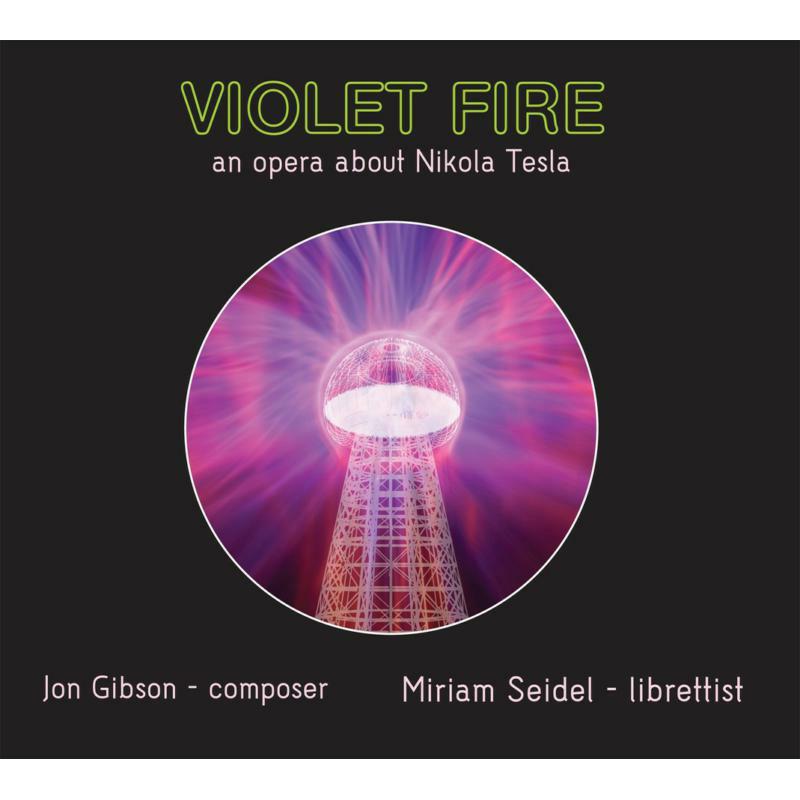 Picture of Various - Jon Gibson: Violet Fire, an opera about Nikola Tesla