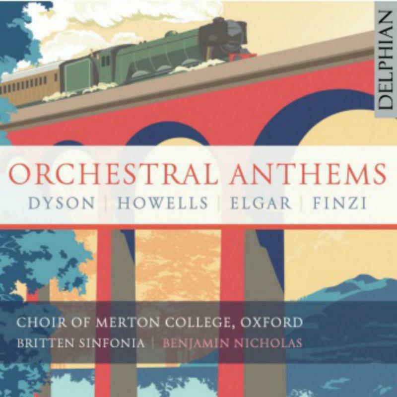 Picture of The Choir of Merton College, Oxford / Benjamin Nicholas & Britten Sinfonia - Orchestral Anthems: Elgar | Finzi | Dyson | Howells