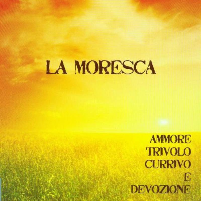 Picture of La Moresca - Ammore, Trivolo, Currivo e Devozione