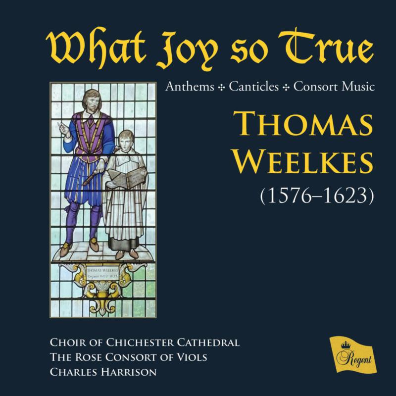 Picture of The Choir of Chichester Cathedral, The Rose Consort of Viols, Charles Harrison - What Joy so True