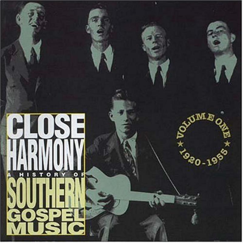 Picture of Various Artists - Close Harmony: A History Of Southern Gospel Music Volume 1