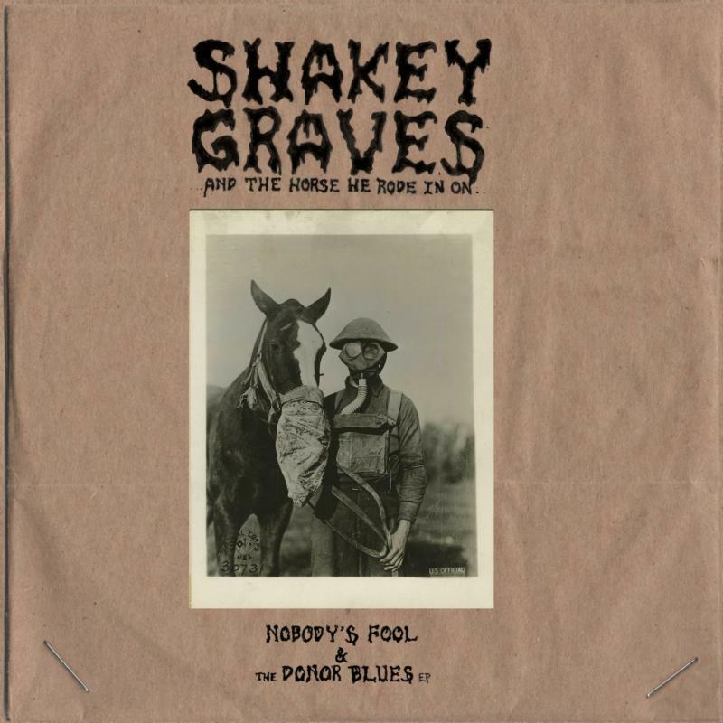 Picture of Shakey Graves - Shakey Graves And The Horse He Rode In On (Nobody's Fool & The Donor Blues)