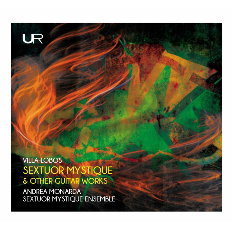 Picture of Andrea Monarda & Sextuor Mystique Ensemble - Villa-Lobos: Sextuor Mystique and other Guitar Works
