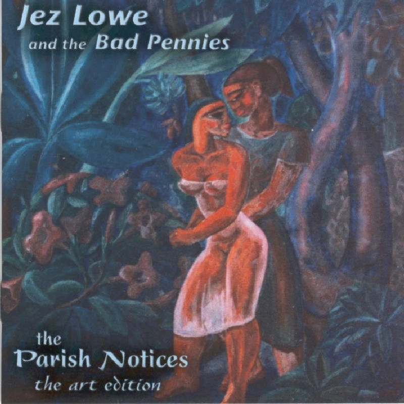 Picture of Jez Lowe & Bad Pennies - The Parish Notices