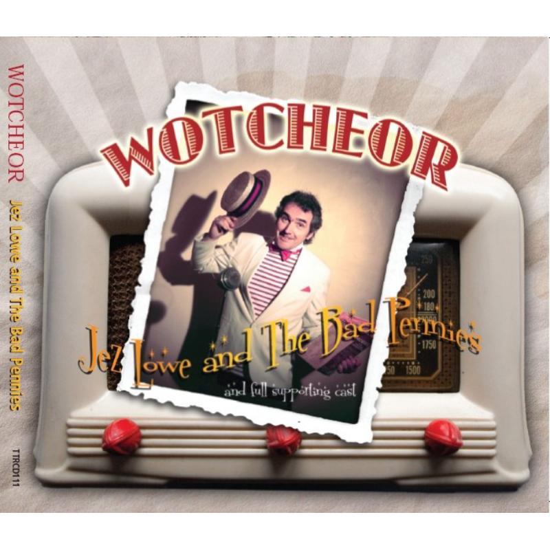 Picture of Jez Lowe & The Bad Pennies - Wotcheor