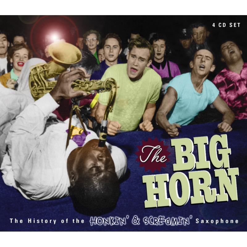 Picture of Various Artists - The Big Horn: The History of the Honkin' & Screamin' Saxophone