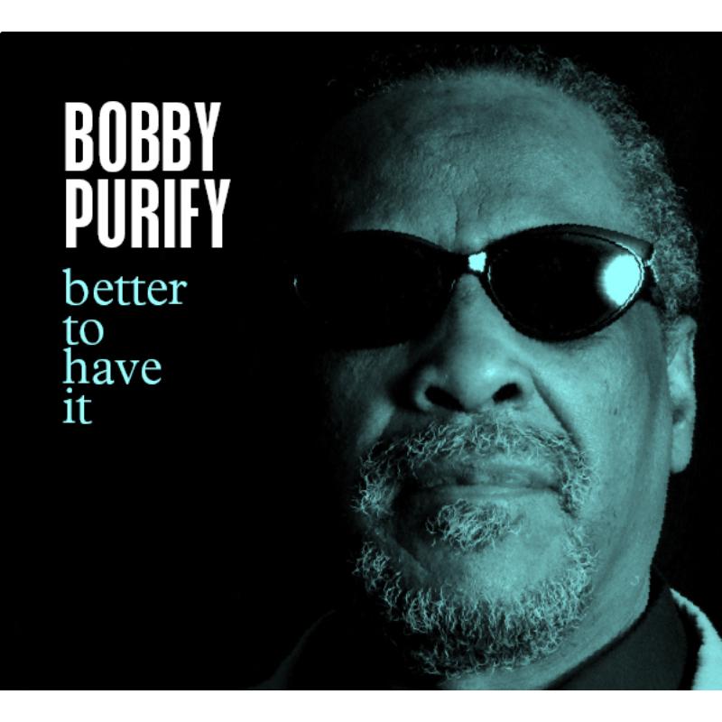 Picture of Bobby Purify - Better To Have It