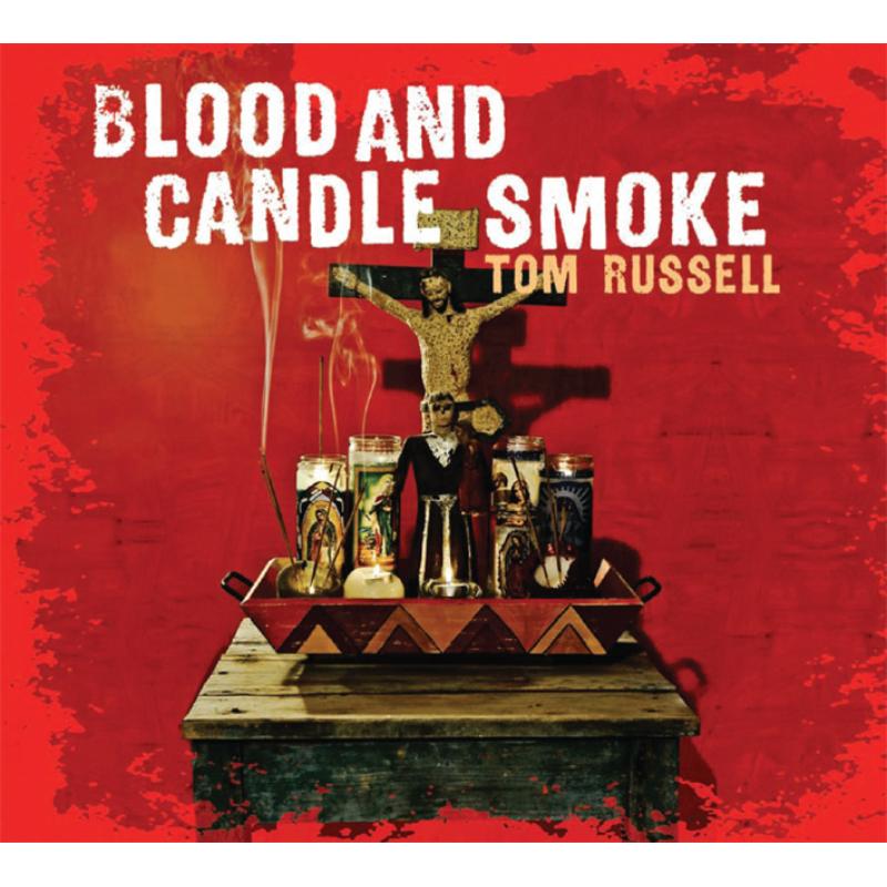 Picture of Tom Russell - Blood And Candle Smoke