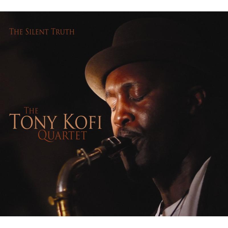 Picture of The Tony Kofi Quartet - The Silent Truth