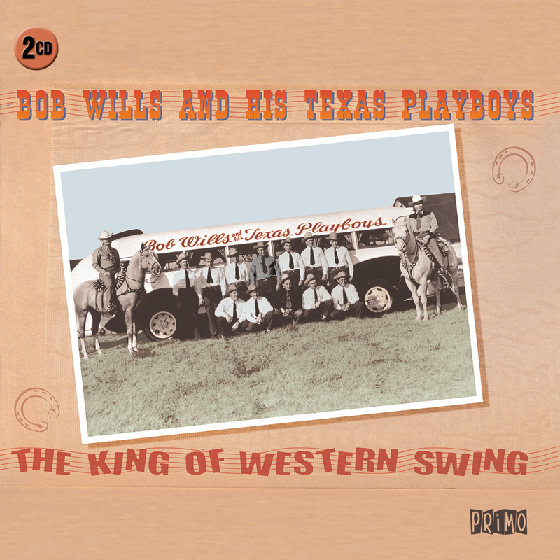 Picture of Bob Wills & His Texas Playboys - The King Of Western Swing
