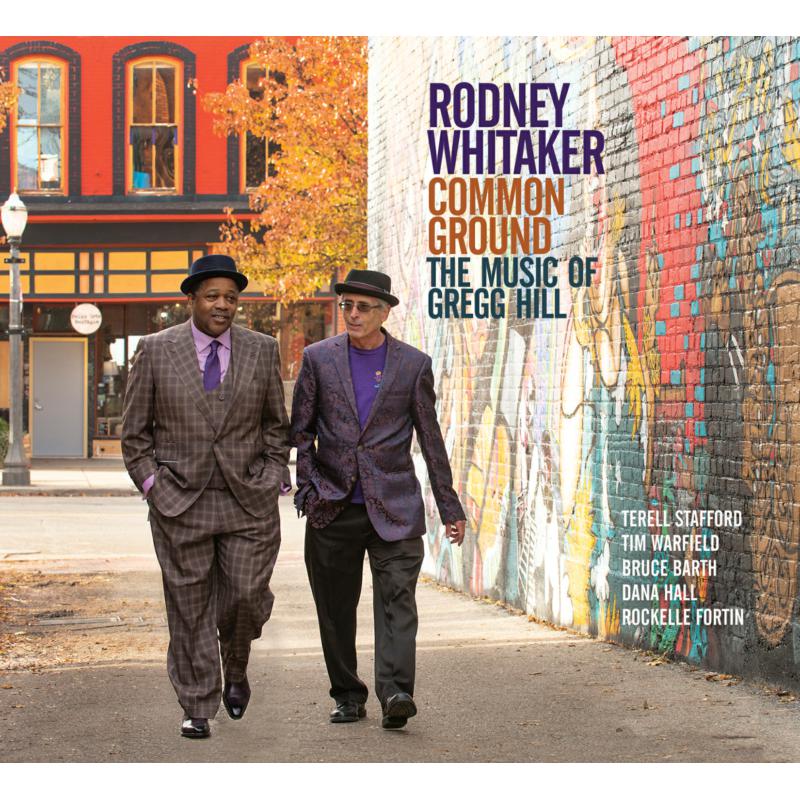Picture of Rodney Whitaker - Common Ground: The Music Of Gregg Hill