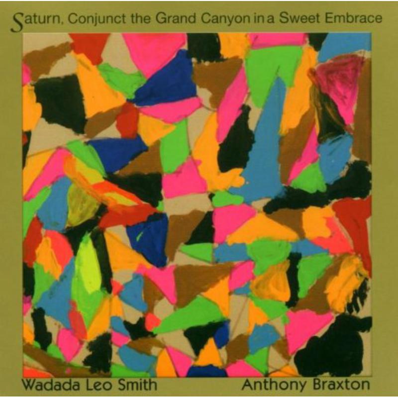 Picture of Wadada Leo Smith & Anthony Braxton - Saturn, Conjunct the Grand Canyon in a Sweet Embrace