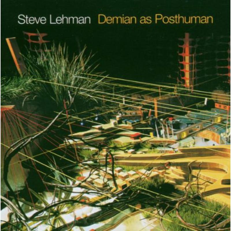 Picture of Steve Lehman - Demian As Posthuman