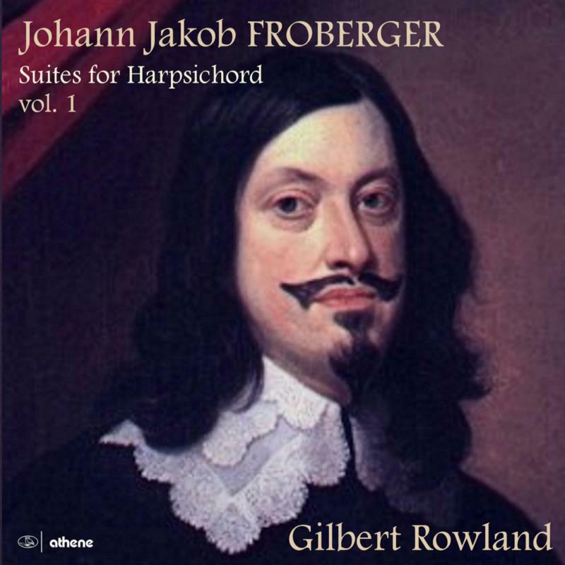 Picture of Gilbert Rowland - Johann Jakob Froberger: Suites for Harpsichord, Volume 1