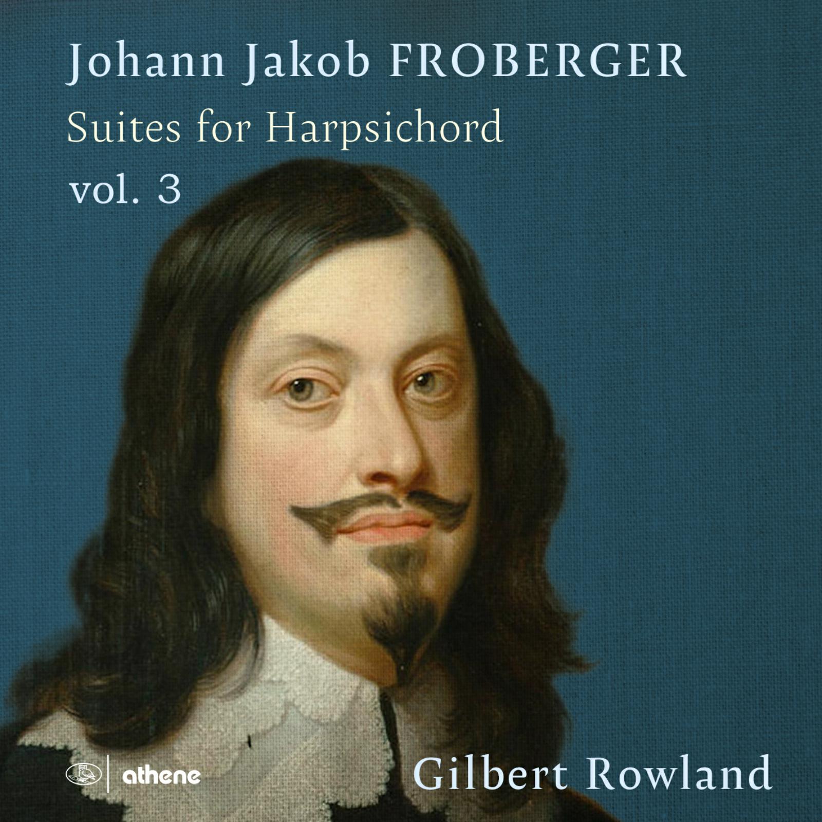 Picture of Gilbert Rowland - Johann Jakob Froberger: Suites for Harpsichord, Vol. 3
