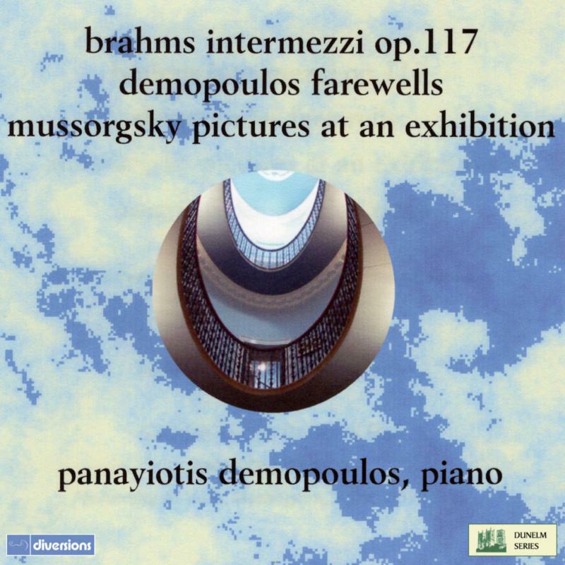 Picture of Panayiotis Demopoulos - Johannes Brahms: Intermezzi, Op. 117, Panayiotis Demopoulos: Farewells, Modest Mussorgsky: Pictures At An Exhibition