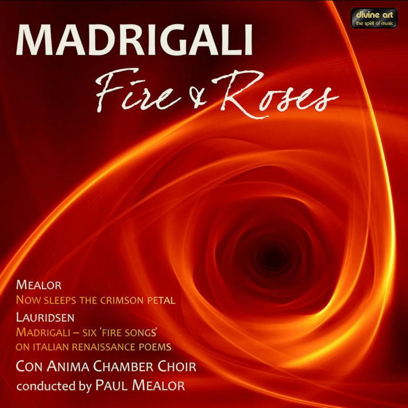 Picture of Con Anima Chbr Choir:Mealor - MADRIGALI: FIRE & ROSES