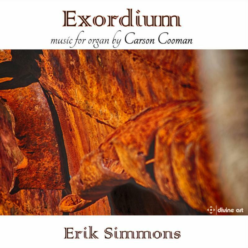 Picture of Erik Simmons - Carson Cooman: Exordium: Music For Organ, Vol. 5