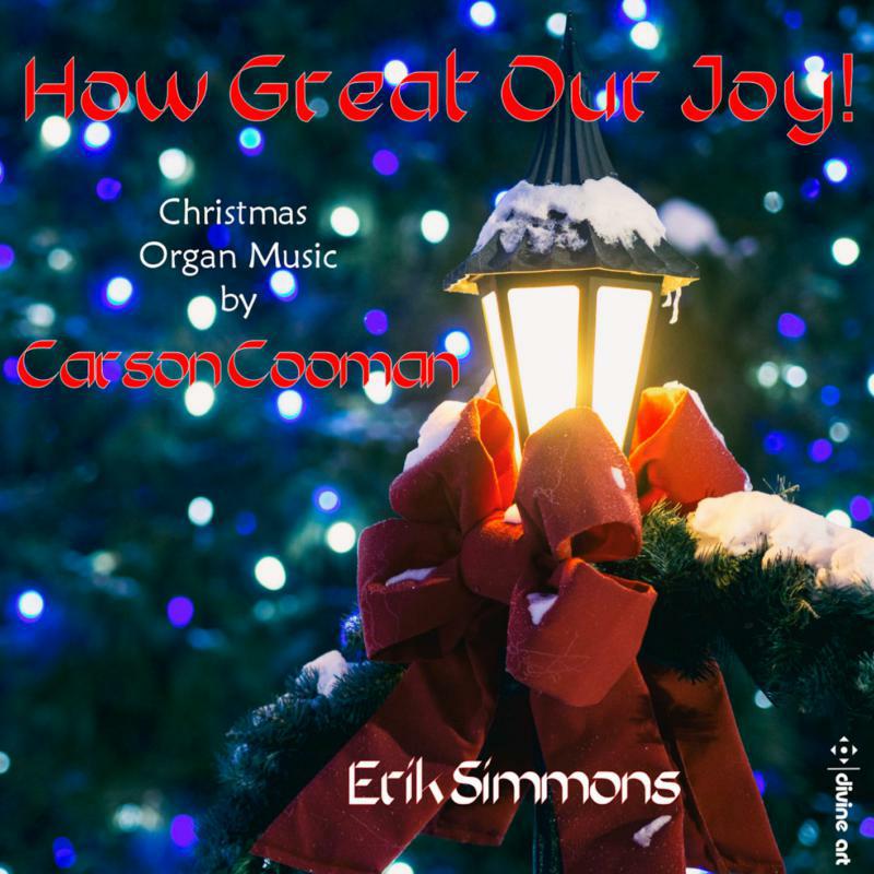 Picture of Erik Simmons - Carson Cooman: How Great our Joy! - Christmas Organ Music
