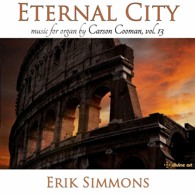 Picture of Erik Simmons - Eternal City - Carson Cooman Organ Music, Vol. 13