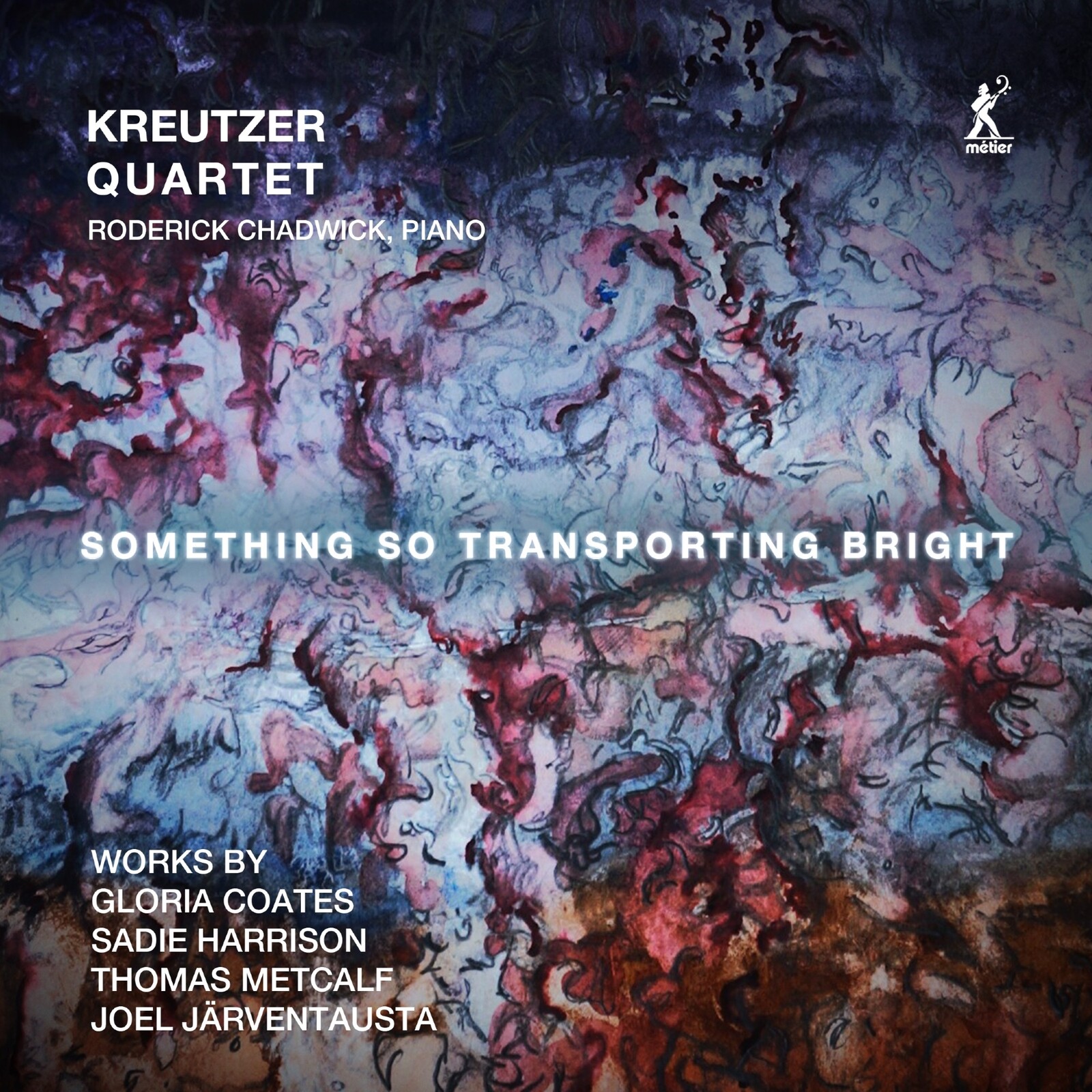 Picture of Roderick Chadwick; Kreutzer Quartet - Something So Transporting Bright (Works by Gloria Coates; Sadie Harrison; Thomas Metcalf; Joel Jarventausta)