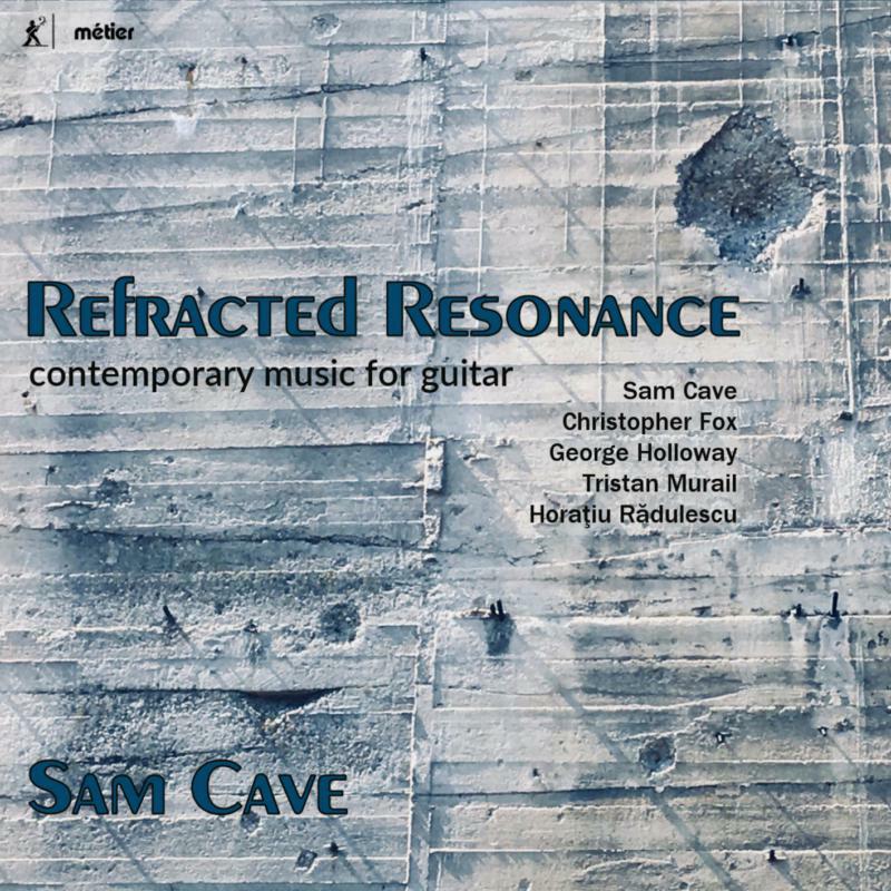 Picture of Sam Cave - Refracted Resonance: Contemporary music for Guitar
