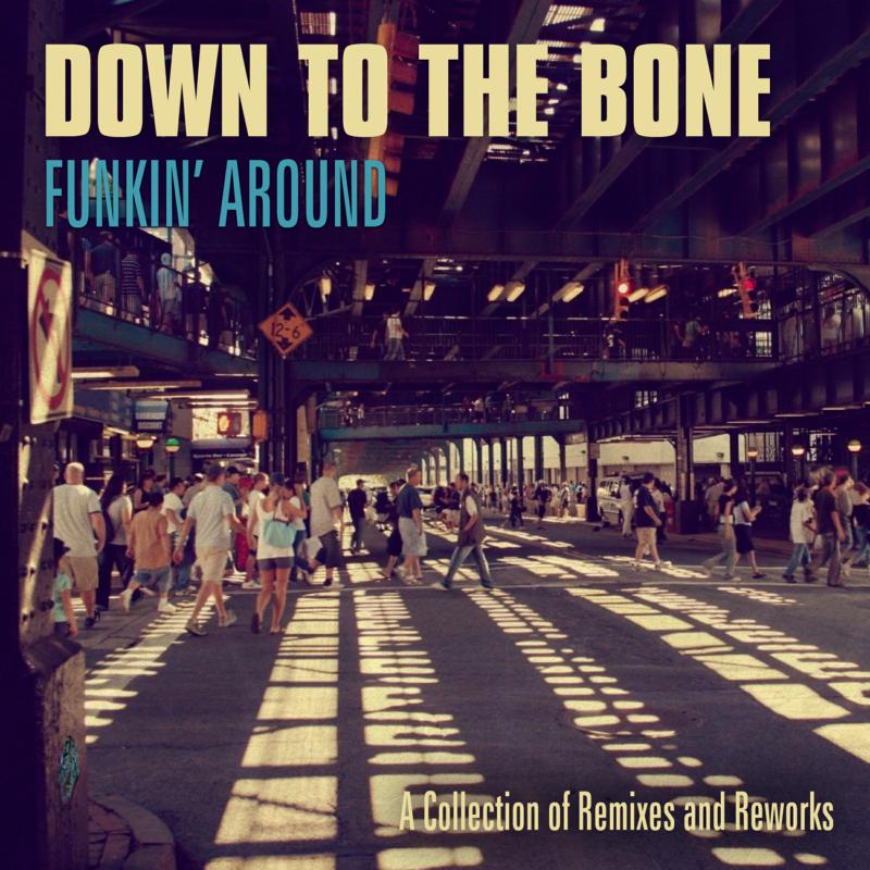 Picture of Down To The Bone - Funkin' Around: A Collection Of Remixes And Reworks (2CD)