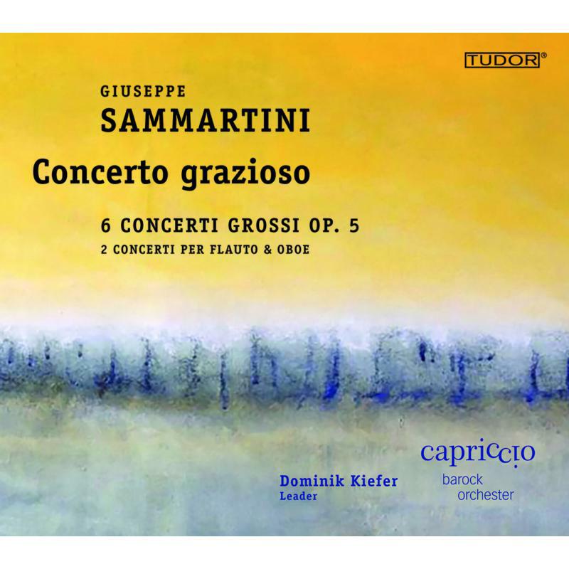 Picture of Capriccio Bo/Kiefer - Giuseppe Sammartini: Concerto grazioso - 6 Concerti grossi, Op. 5
