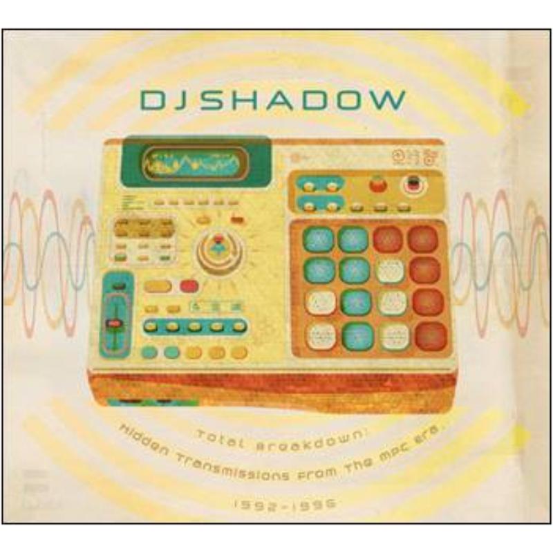 Picture of DJ Shadow - Total Breakdown: Hidden Transmissions From The MPC Era, 1992-1996