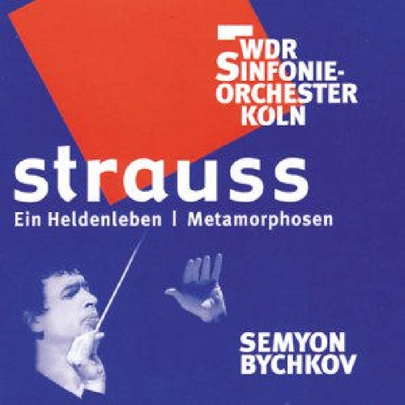 Picture of Semyon Bychkov - Strauss: Ein Heldenleben; Metamorphosen