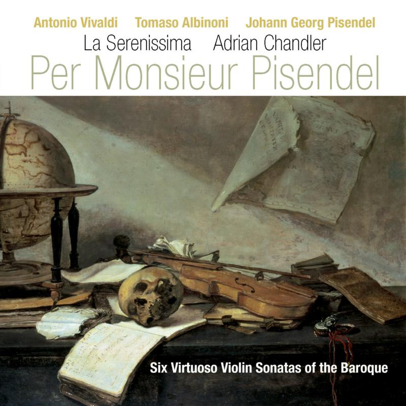 Picture of La Serenissima & Adrian Chandler - Per Monsieur Pisendel: Six Virtuoso Violin Sonatas Of The Baroque