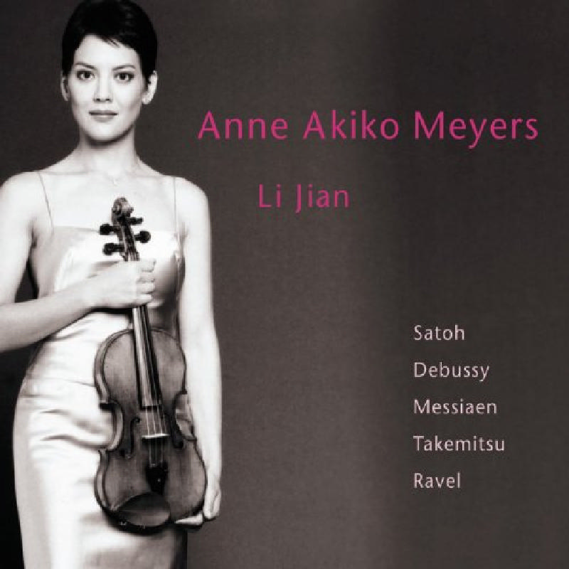 Picture of Anne Akiko Meyers - Satoh , Debussy, Messiaen, Takemitsu & Ravel