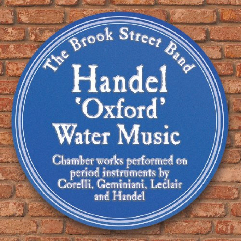 Picture of The Brook Street Band - Handel: Oxford Water Music