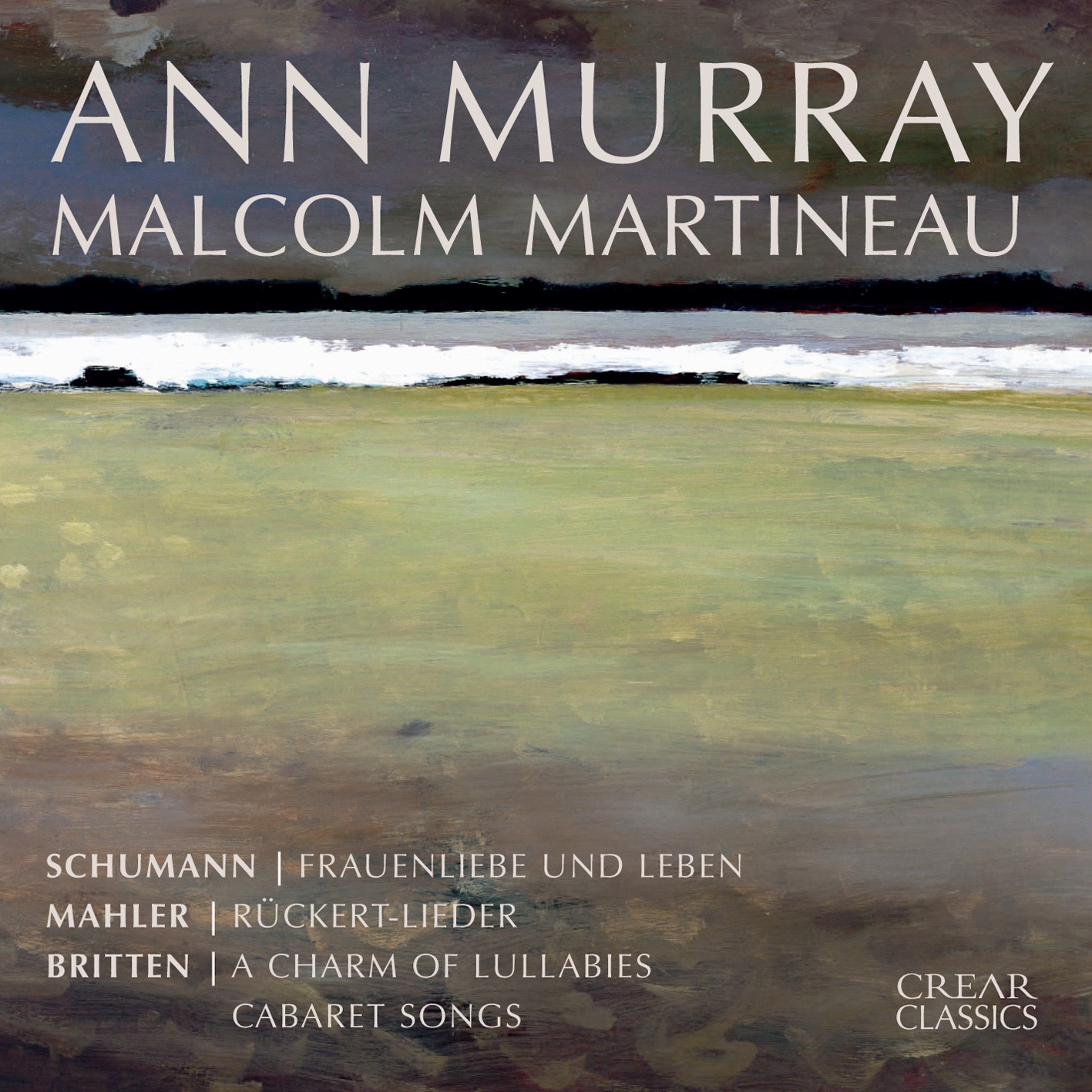 Picture of Ann Murray - Schumann: FrauenLiebe Und Leben; Mahler: Ruckert-Lieder; Britten: A Charm Of Lullabies