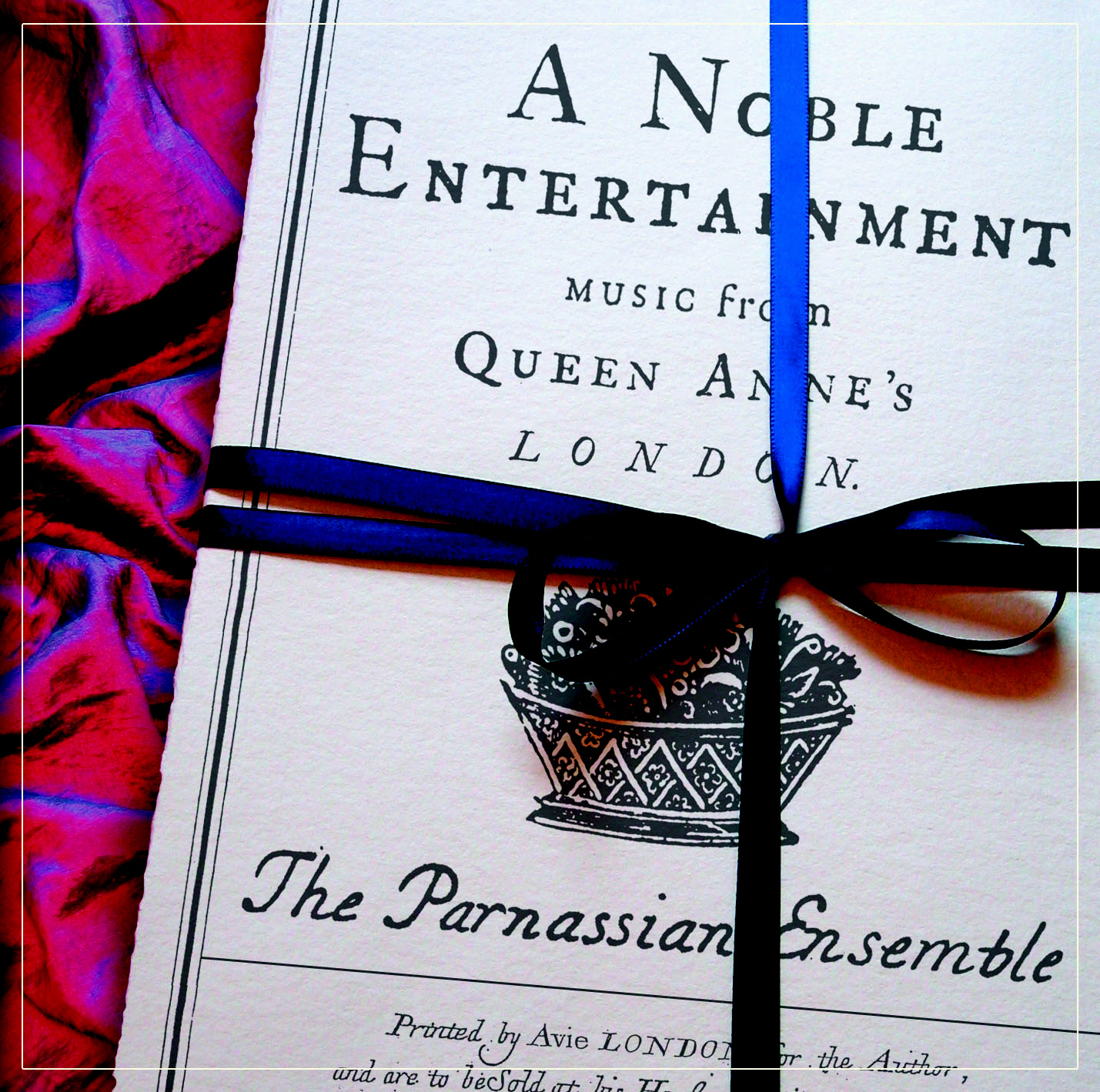 Picture of The Parnassian Ensemble - A Noble Entertainment: Music From Queen Anne's London